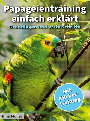 cover image of Papageientraining einfach erklärt